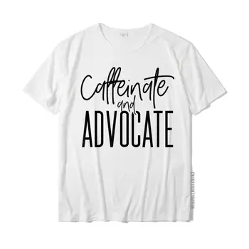 Funny Caffeinate And Advocate - Най-добра идея за подарък за SPED тениска парти T ризи за мъже памучни върхове ризи лятна отстъпка