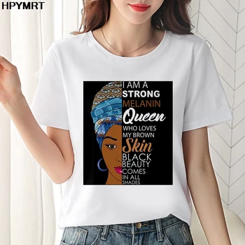 New I Am A Strong Melanin Queen printed t shirt Women Clothes Black Girl Female T-shirt Melanin fashion Tee Shirt Femme tops